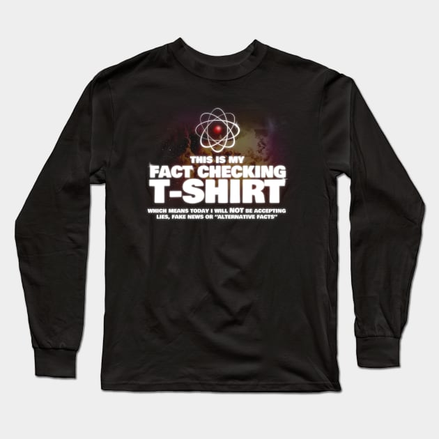 This is my Fact Checking T-Shirt Long Sleeve T-Shirt by NerdShizzle
